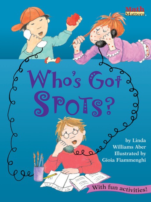 Title details for Who's Got Spots? by Linda Williams Aber - Available